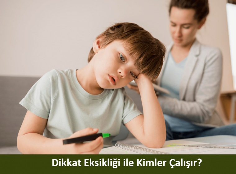 Kayseri'de Dikkat Eksikliği ile Kimler Çalışır?